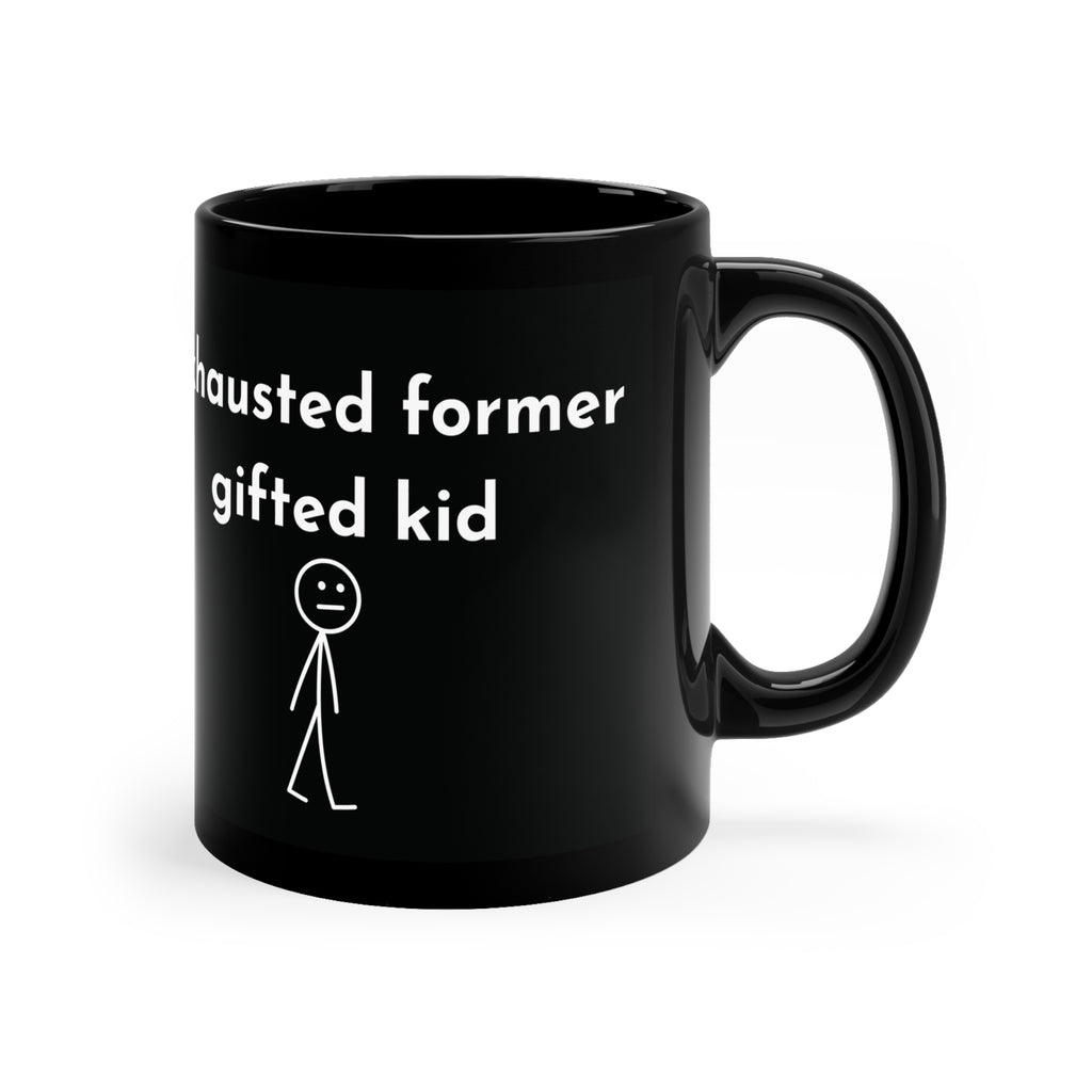 Exhausted but Gifted Black Coffee Mug — Funny Stick Figure Coffee Cup, 11oz